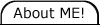 About ME!