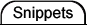 Snippets